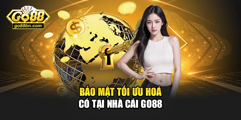 Bảo mật tối ưu hoá có tại nhà cái Go88