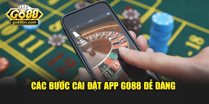 Các bước cài đặt app Go88 dễ dàng