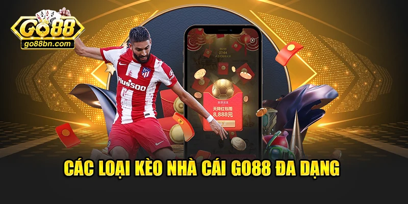Các loại kèo nhà cái Go88 đa dạng