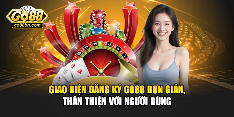 Giao diện đăng ký Go88 đơn giản, thân thiện với người dùng