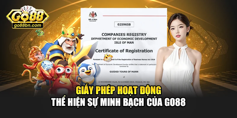 Giấy phép hoạt động thể hiện sự minh bạch của Go88