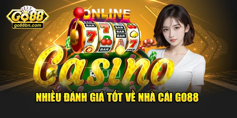 Nhiều đánh giá tốt về nhà cái Go88