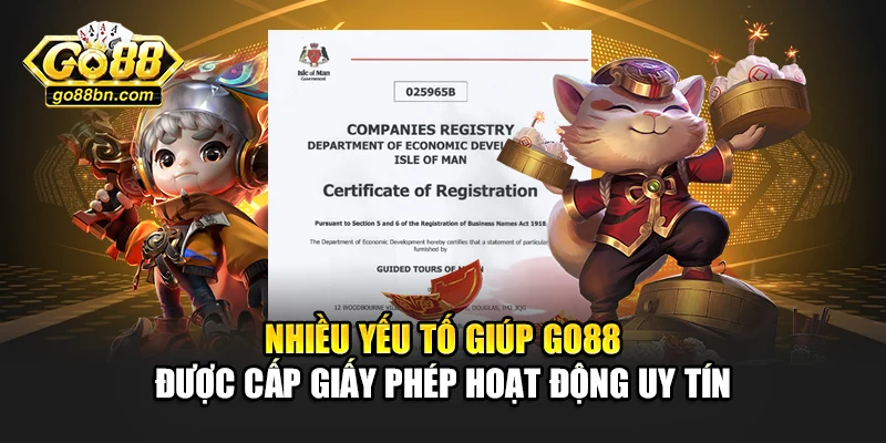 Nhiều yếu tố giúp Go88 được cấp giấy phép hoạt động uy tín