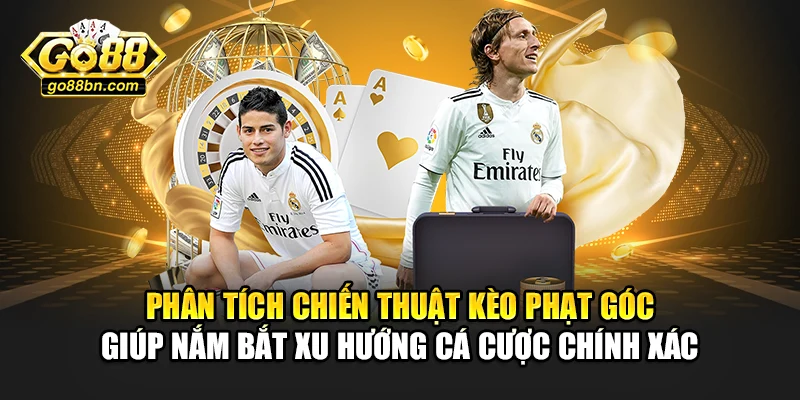 Phân tích chiến thuật kèo phạt góc giúp nắm bắt xu hướng cá cược chính xác