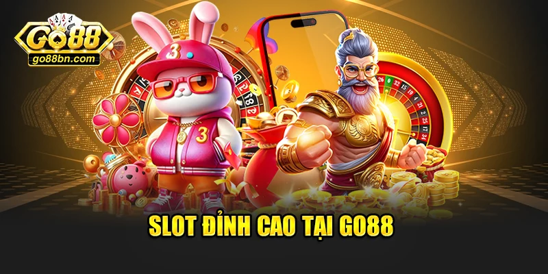 Slot đỉnh cao tại Go88