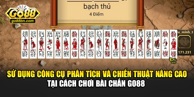 Sử dụng công cụ phân tích và chiến thuật nâng cao tại cách chơi bài Chắn Go88