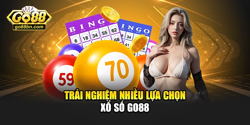 Trải nghiệm nhiều lựa chọn xổ số Go88