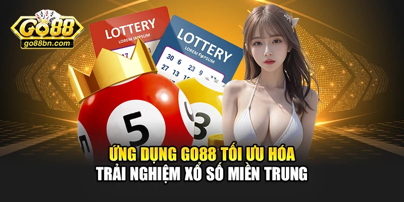 Ứng dụng Go88 tối ưu hóa trải nghiệm xổ số miền Trung