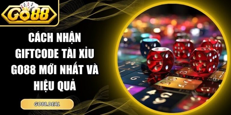 Cách Nhận Giftcode Tài Xỉu GO88 Mới Nhất Và Hiệu Quả 1 Cách nhận Giftcode Tài Xỉu GO88