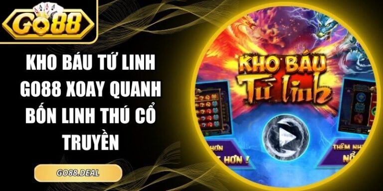 Kho Báu Tứ Linh GO88 Xoay Quanh Bốn Linh Thú Cổ Truyền 8 kho báu tứ linh GO88