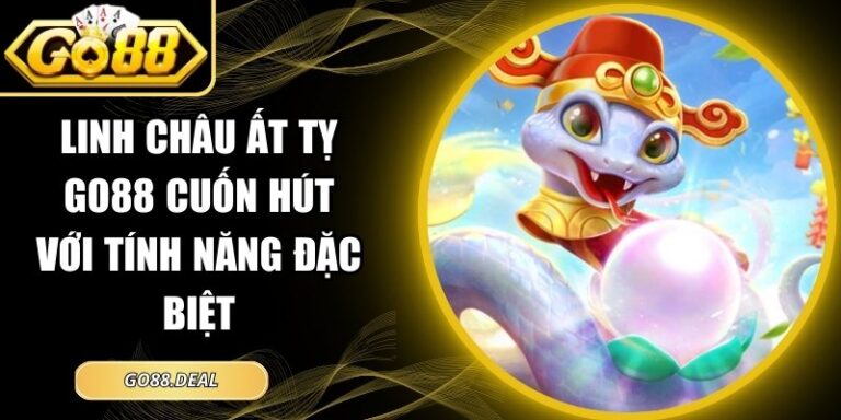 linh châu ất tỵ GO88